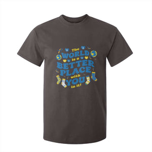 World Down Syndrome Day T Shirt For Kid 321 Awareness Support The World Is Better With You TS10 Dark Chocolate Print Your Wear