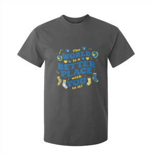 World Down Syndrome Day T Shirt For Kid 321 Awareness Support The World Is Better With You TS10 Dark Heather Print Your Wear