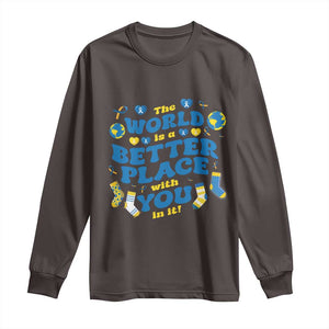 World Down Syndrome Day Long Sleeve Shirt 321 Awareness Support The World Is Better With You TS10 Dark Chocolate Print Your Wear