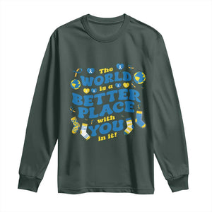 World Down Syndrome Day Long Sleeve Shirt 321 Awareness Support The World Is Better With You TS10 Dark Forest Green Print Your Wear