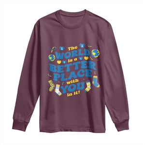 World Down Syndrome Day Long Sleeve Shirt 321 Awareness Support The World Is Better With You TS10 Maroon Print Your Wear