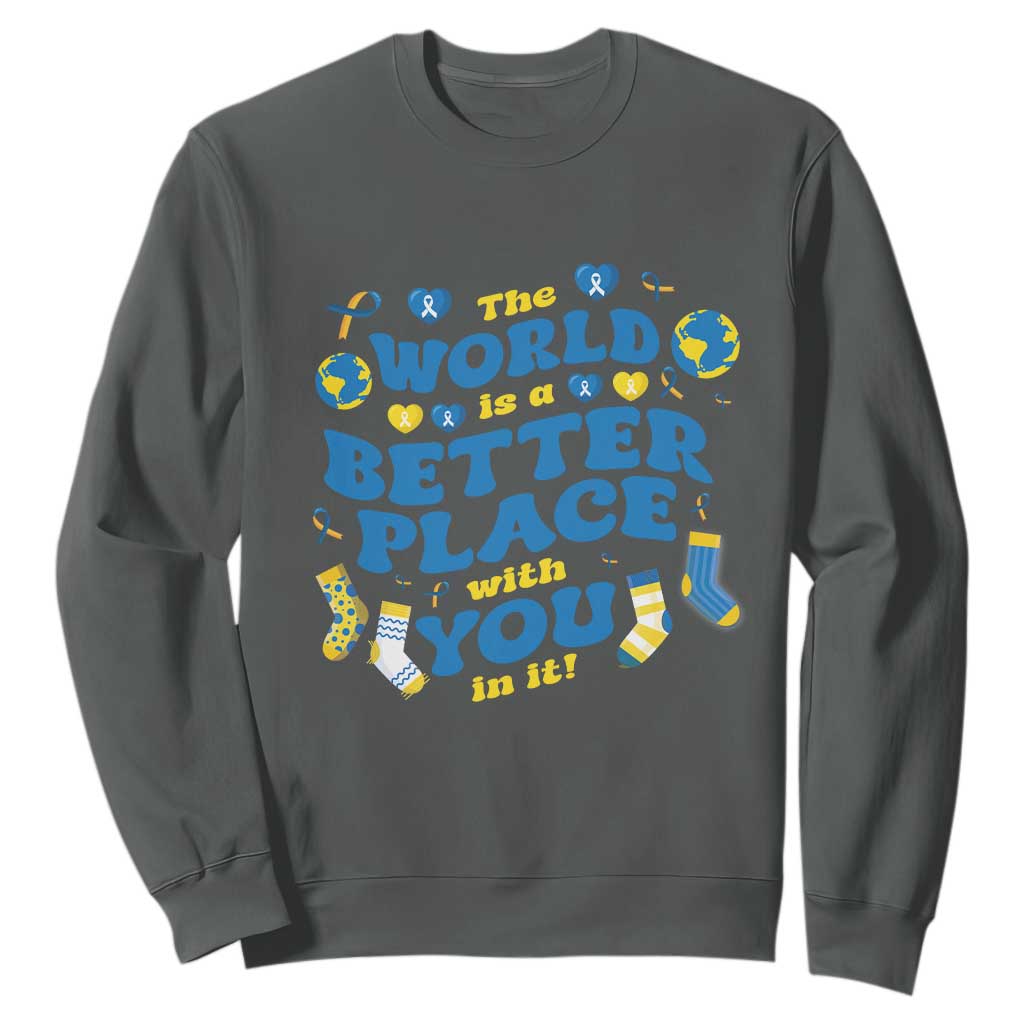 World Down Syndrome Day Sweatshirt 321 Awareness Support The World Is Better With You TS10 Dark Heather Print Your Wear