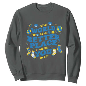 World Down Syndrome Day Sweatshirt 321 Awareness Support The World Is Better With You TS10 Dark Heather Print Your Wear