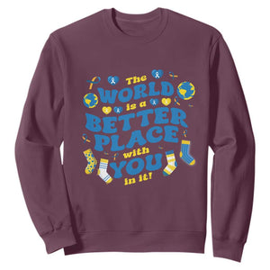 World Down Syndrome Day Sweatshirt 321 Awareness Support The World Is Better With You TS10 Maroon Print Your Wear