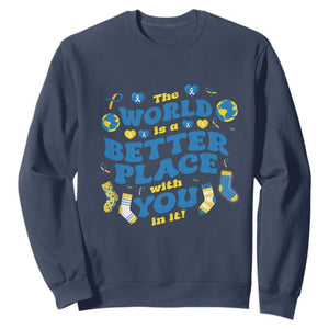 World Down Syndrome Day Sweatshirt 321 Awareness Support The World Is Better With You TS10 Navy Print Your Wear