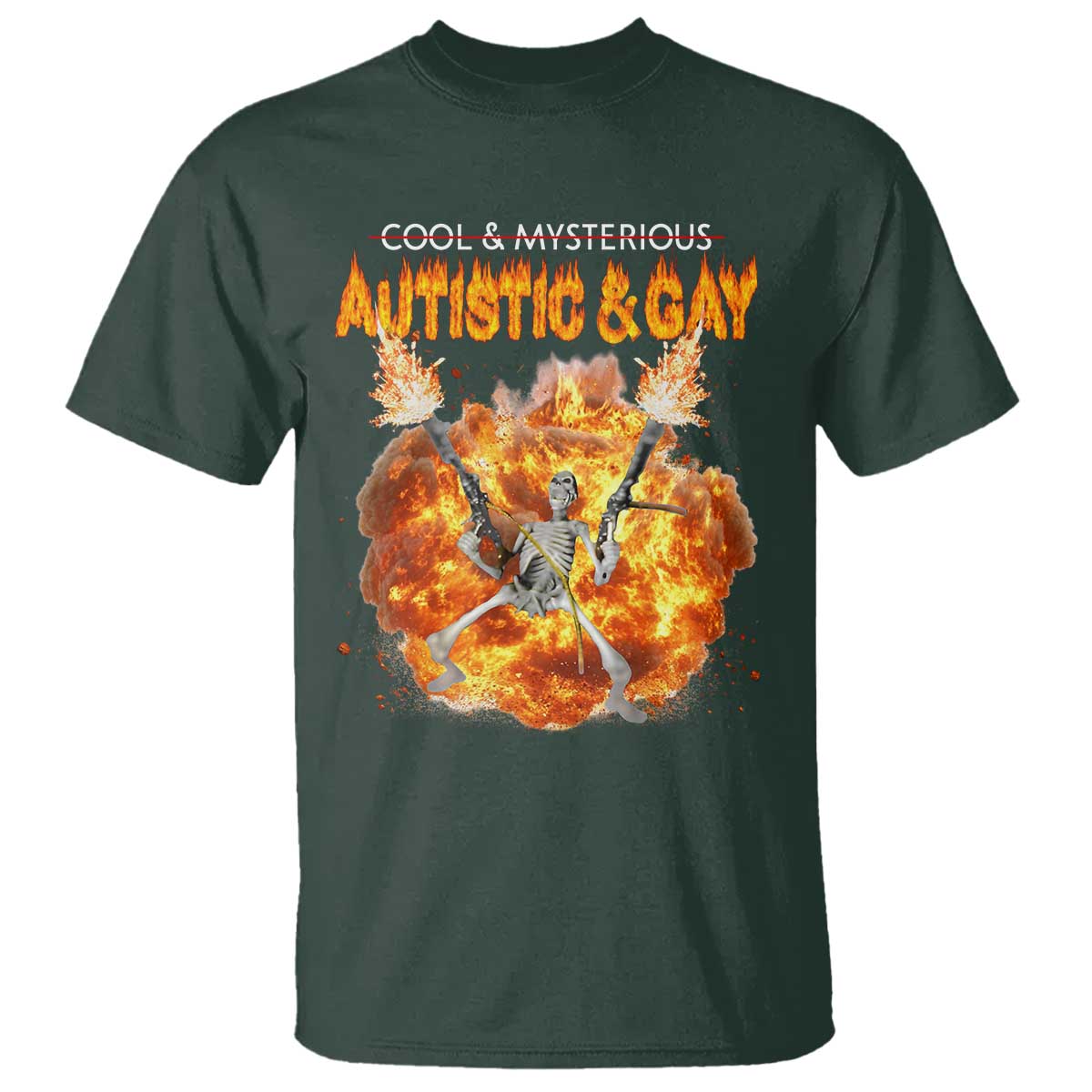Autistic And Gay Skeleton Explosion T Shirt TS10 Dark Forest Green Print Your Wear