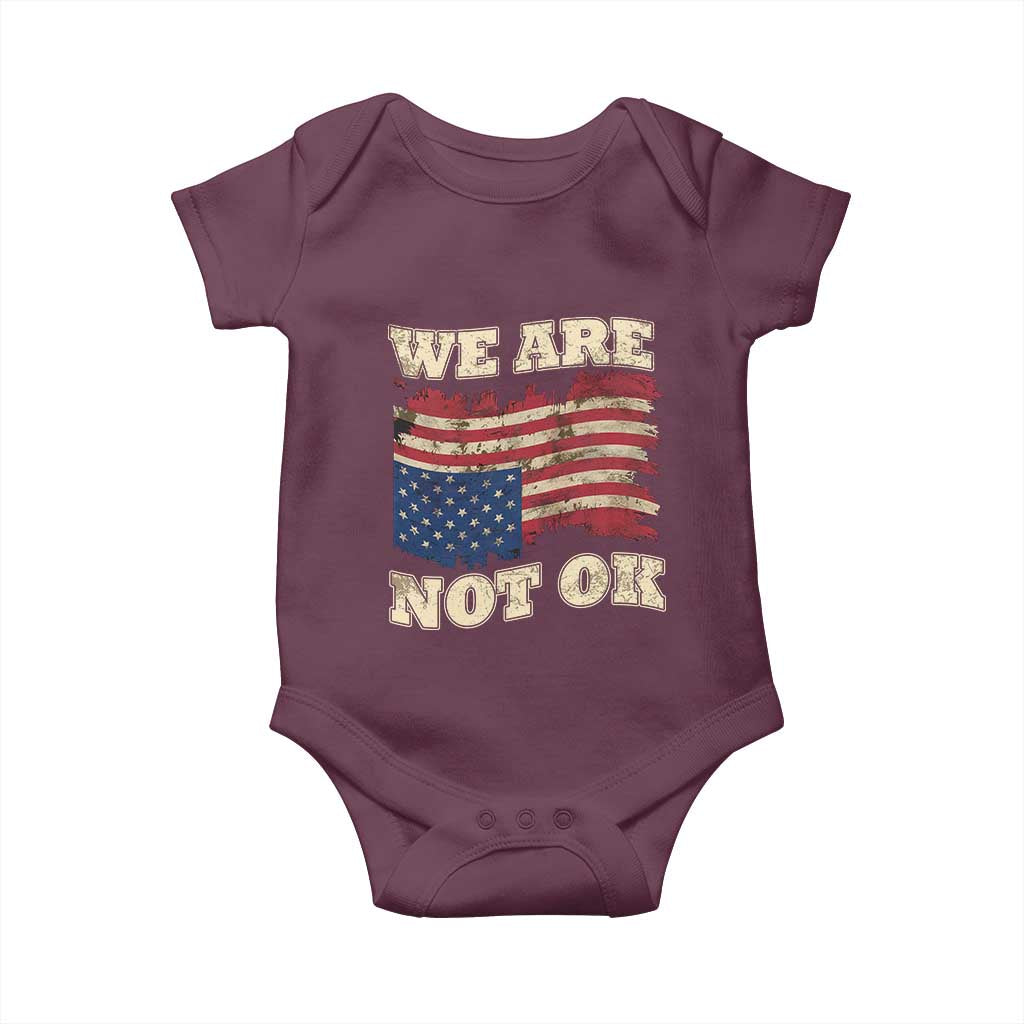 We Are Not Ok Baby Onesie Upside down American USA Flag TS10 Maroon Print Your Wear