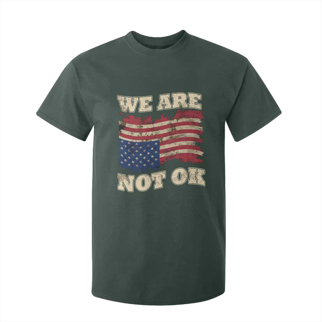 We Are Not Ok T Shirt For Kid Upside down American USA Flag TS10 Dark Forest Green Print Your Wear
