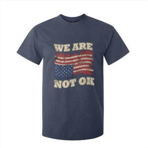 We Are Not Ok T Shirt For Kid Upside down American USA Flag TS10 Navy Print Your Wear