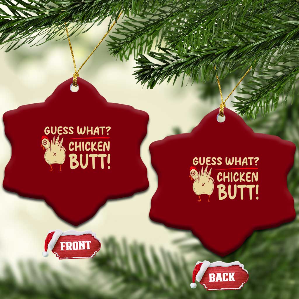 Guess What Chicken Butt Ceramic Ornament Funny Chicken Farmer Farming TS10 Print Your Wear