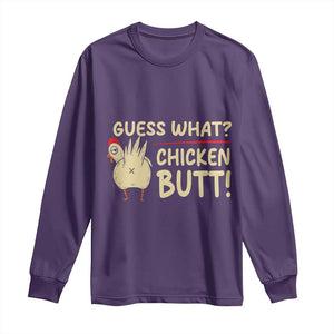 Guess What Chicken Butt Long Sleeve Shirt Funny Chicken Farmer Farming TS10 Purple Print Your Wear
