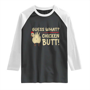Guess What Chicken Butt Raglan Shirt Funny Chicken Farmer Farming TS10 Black White Print Your Wear
