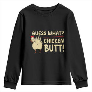 Guess What Chicken Butt Youth Sweatshirt Funny Chicken Farmer Farming TS10 Black Print Your Wear