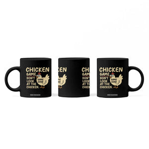 Funny Chicken Game Dont Look At The Chicken Coffee Mug TS10 Print Your Wear