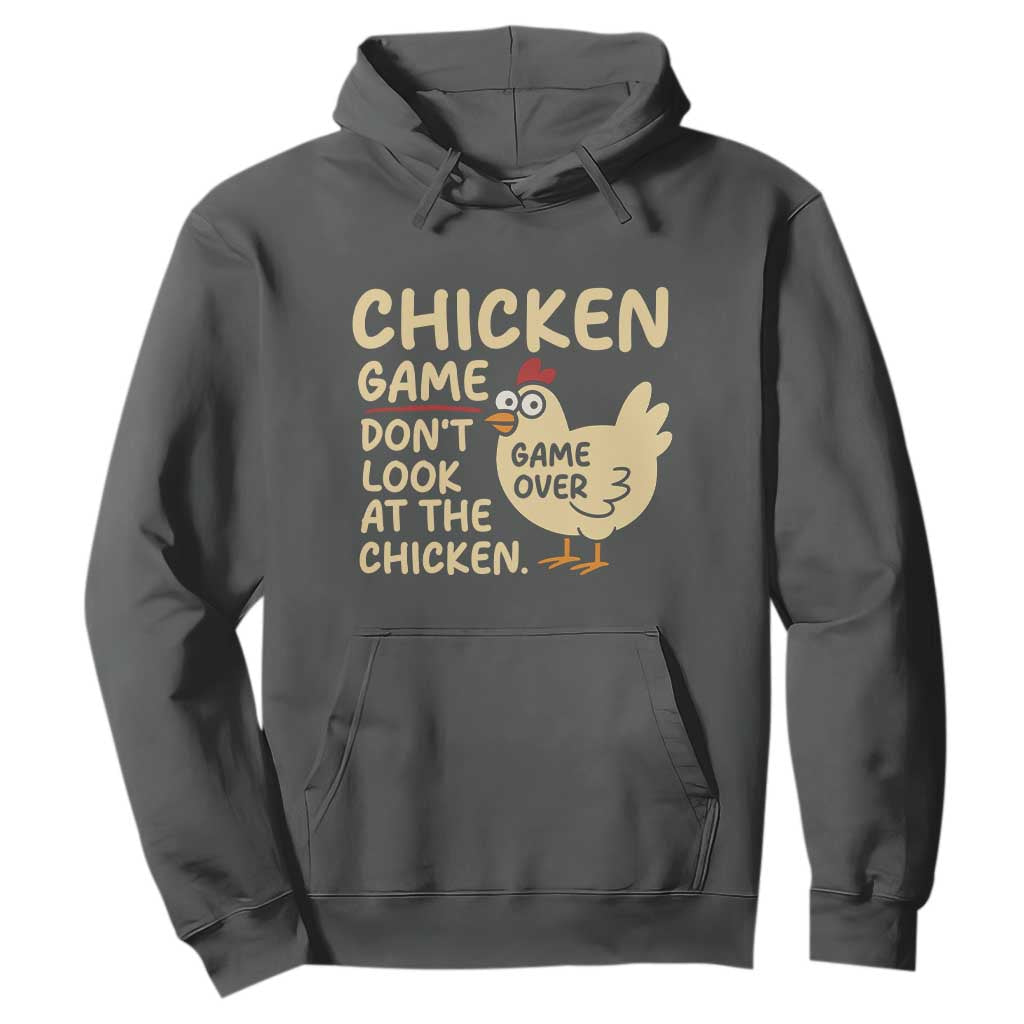 Funny Chicken Game Dont Look At The Chicken Hoodie TS10 Dark Heather Print Your Wear