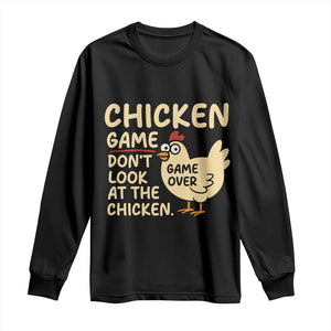 Funny Chicken Game Dont Look At The Chicken Long Sleeve Shirt TS10 Black Print Your Wear