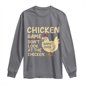 Funny Chicken Game Dont Look At The Chicken Long Sleeve Shirt TS10 Charcoal Print Your Wear