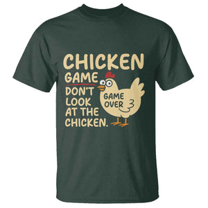 Funny Chicken Game Dont Look At The Chicken T Shirt TS10 Dark Forest Green Print Your Wear