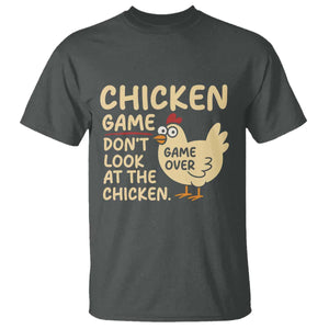 Funny Chicken Game Dont Look At The Chicken T Shirt TS10 Dark Heather Print Your Wear