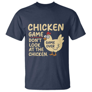 Funny Chicken Game Dont Look At The Chicken T Shirt TS10 Navy Print Your Wear