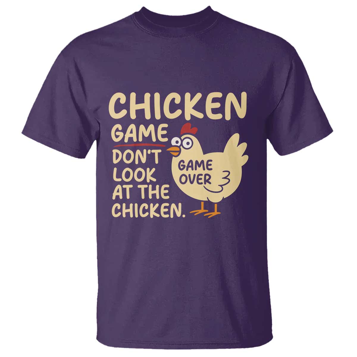 Funny Chicken Game Dont Look At The Chicken T Shirt TS10 Purple Print Your Wear
