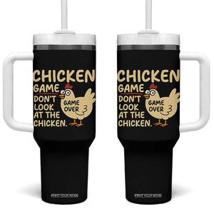 Funny Chicken Game Dont Look At The Chicken Tumbler With Handle TS10 One Size: 40 oz Black Print Your Wear