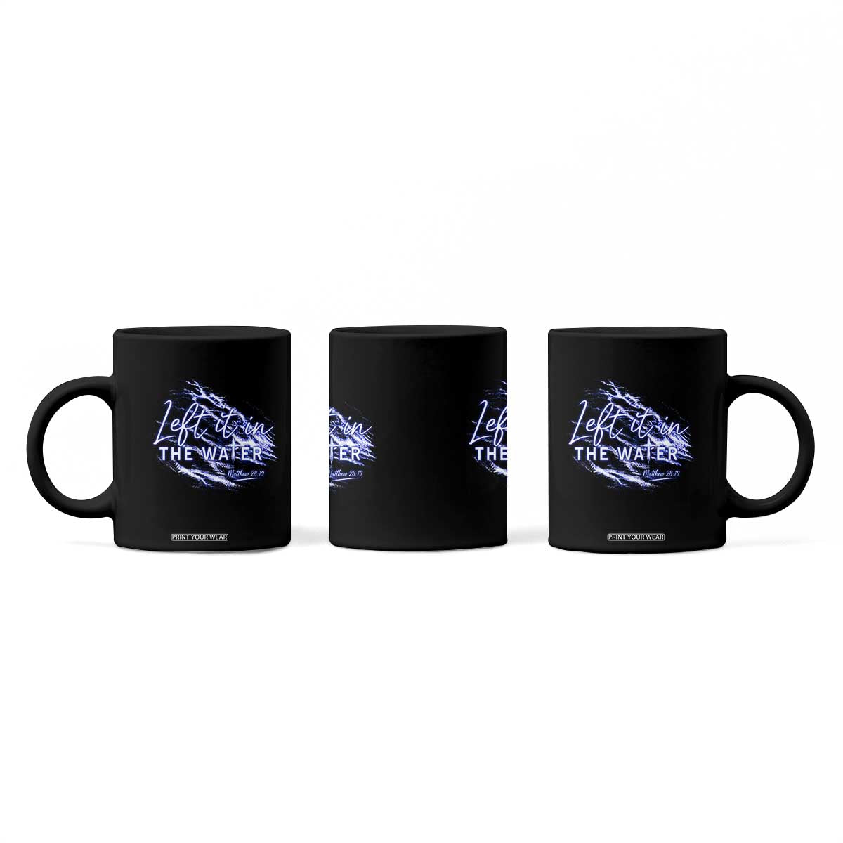 Christian Baptism Coffee Mug Left It In The Water Matthew 28 19 TS10 Print Your Wear