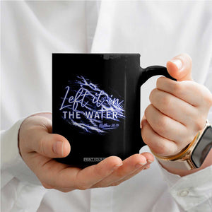 Christian Baptism Coffee Mug Left It In The Water Matthew 28 19 TS10 Print Your Wear