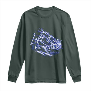Christian Baptism Long Sleeve Shirt Left It In The Water Matthew 28 19 TS10 Dark Forest Green Print Your Wear