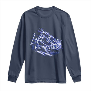 Christian Baptism Long Sleeve Shirt Left It In The Water Matthew 28 19 TS10 Navy Print Your Wear