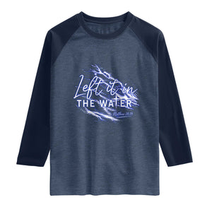 Christian Baptism Raglan Shirt Left It In The Water Matthew 28 19 TS10 Heather Denim Navy Print Your Wear