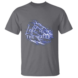 Christian Baptism T Shirt Left It In The Water Matthew 28 19 TS10 Charcoal Print Your Wear