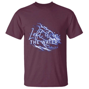 Christian Baptism T Shirt Left It In The Water Matthew 28 19 TS10 Maroon Print Your Wear