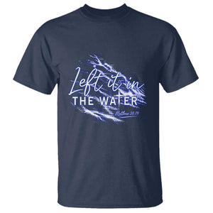 Christian Baptism T Shirt Left It In The Water Matthew 28 19 TS10 Navy Print Your Wear