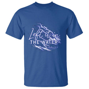 Christian Baptism T Shirt Left It In The Water Matthew 28 19 TS10 Royal Blue Print Your Wear