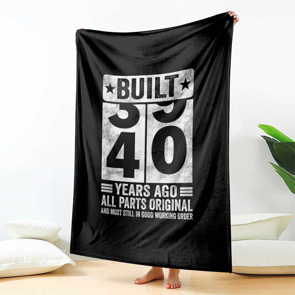 40th Birthday Throw Blanket Built 40 Years Ago All Parts Original Gifts TS10 Print Your Wear