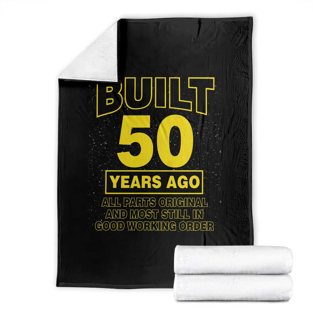 Funny 50th Birthday Throw Blanket Galaxy Built 50 Years Ago Parts Original TS10 Black Print Your Wear