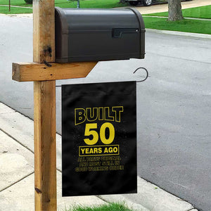 Funny 50th Birthday Garden Flag Galaxy Built 50 Years Ago Parts Original TS10 Print Your Wear