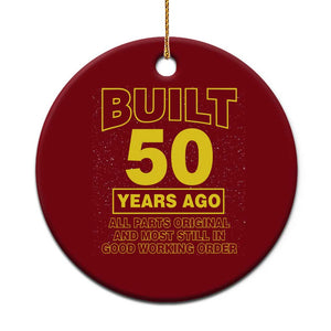 Funny 50th Birthday Ceramic Ornament Galaxy Built 50 Years Ago Parts Original TS10 1pc Red Print Your Wear