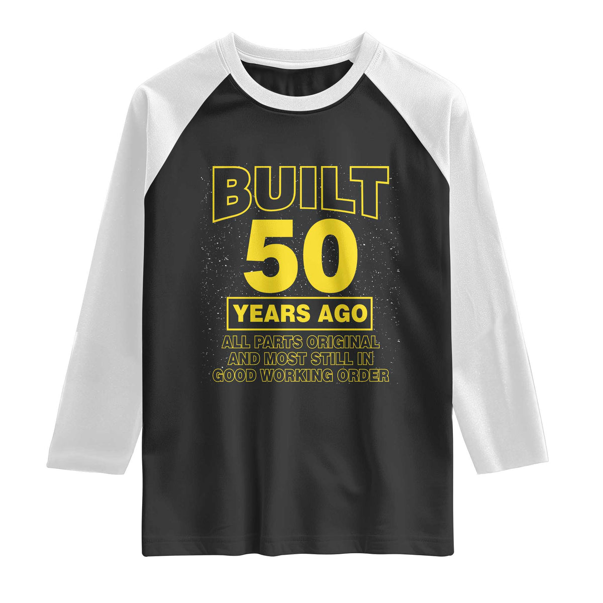 Funny 50th Birthday Raglan Shirt Galaxy Built 50 Years Ago Parts Original TS10 Black White Print Your Wear