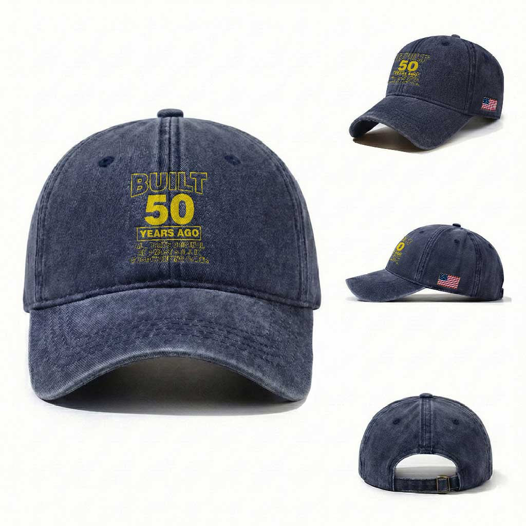 Funny 50th Birthday Washed Cotton Baseball Cap Galaxy Built 50 Years Ago Parts Original TS10 Washed Cap Universal Fit Navy Print Your Wear