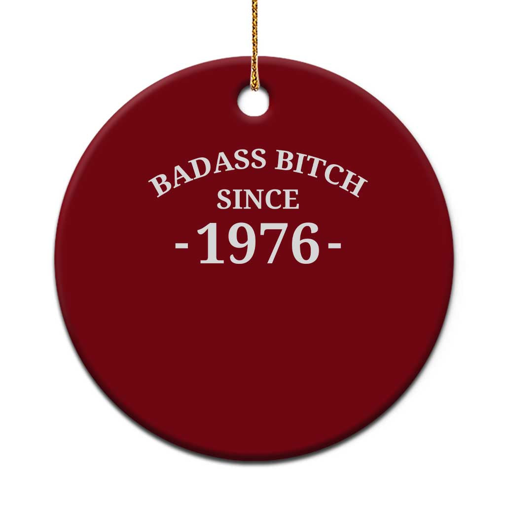 Funny 50th Birthday Ceramic Ornament Badass Bih Since 1976 TS10 1pc Red Print Your Wear