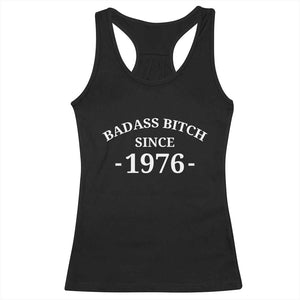 Funny 50th Birthday Racerback Tank Top Badass Bih Since 1976 TS10 Black Print Your Wear