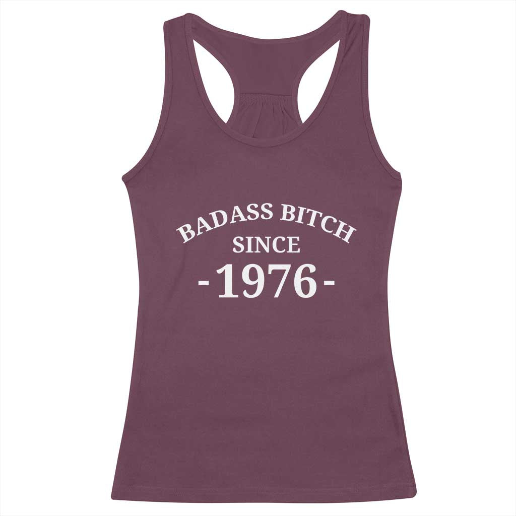 Funny 50th Birthday Racerback Tank Top Badass Bih Since 1976 TS10 Maroon Print Your Wear