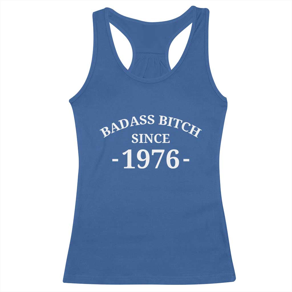 Funny 50th Birthday Racerback Tank Top Badass Bih Since 1976 TS10 Royal Blue Print Your Wear