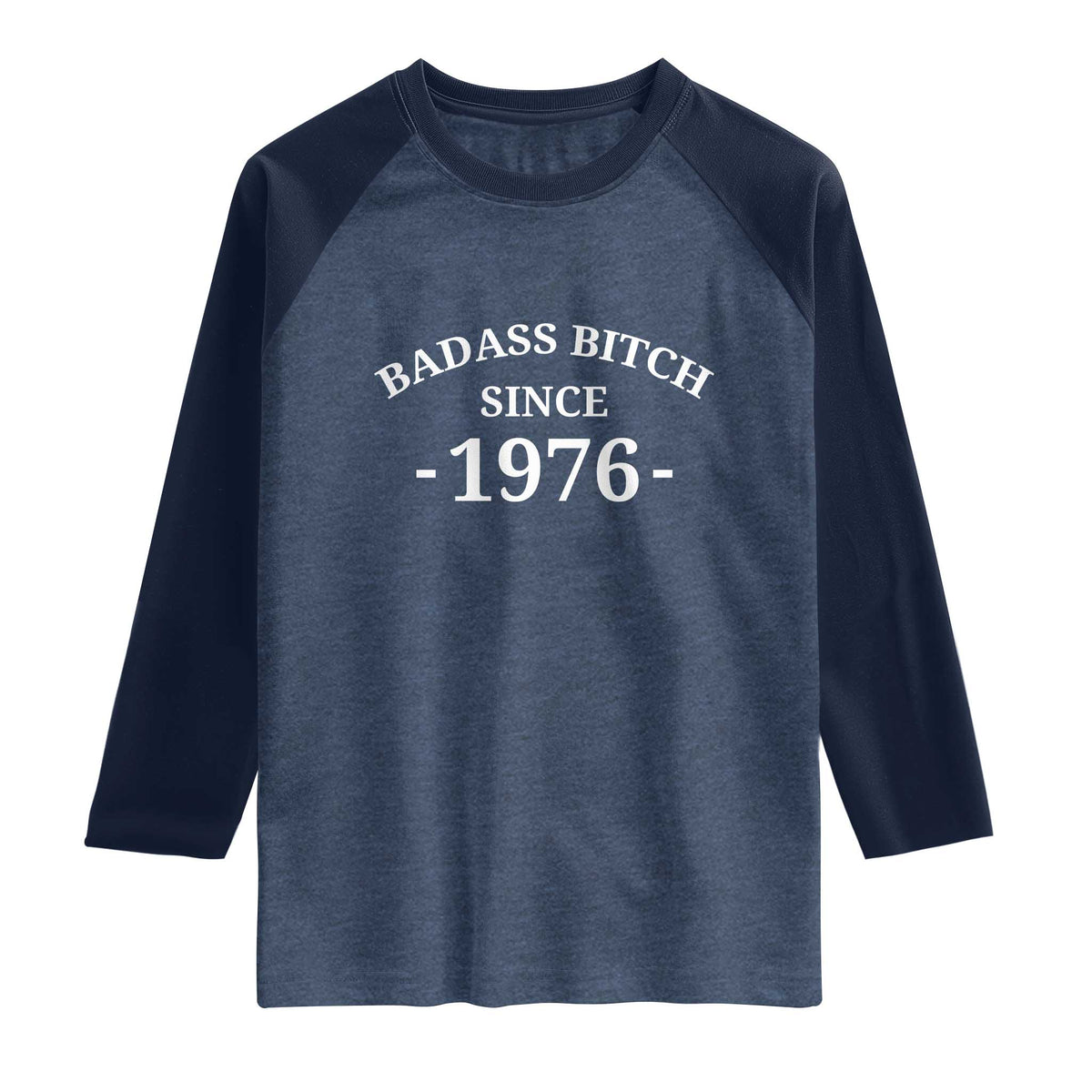 Funny 50th Birthday Raglan Shirt Badass Bih Since 1976 TS10 Heather Denim Navy Print Your Wear
