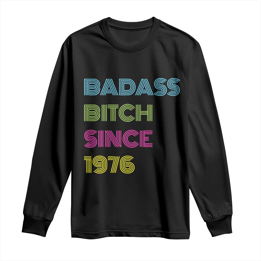 Funny 50th Birthday Long Sleeve Shirt Retro Vintage Badass Bih Since 1976 TS10 Black Print Your Wear