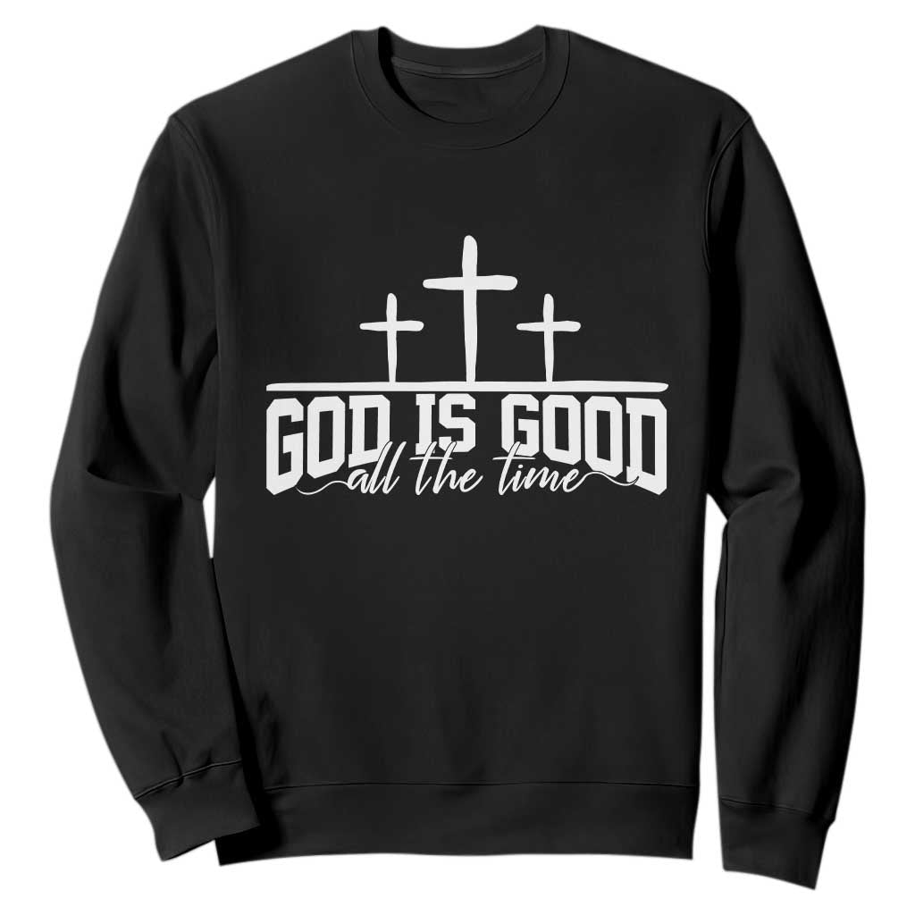 God Is Good Sweatshirt Jesus Cross Minimal Religious Faith Bible Verse Inspirational TS10 Black Print Your Wear