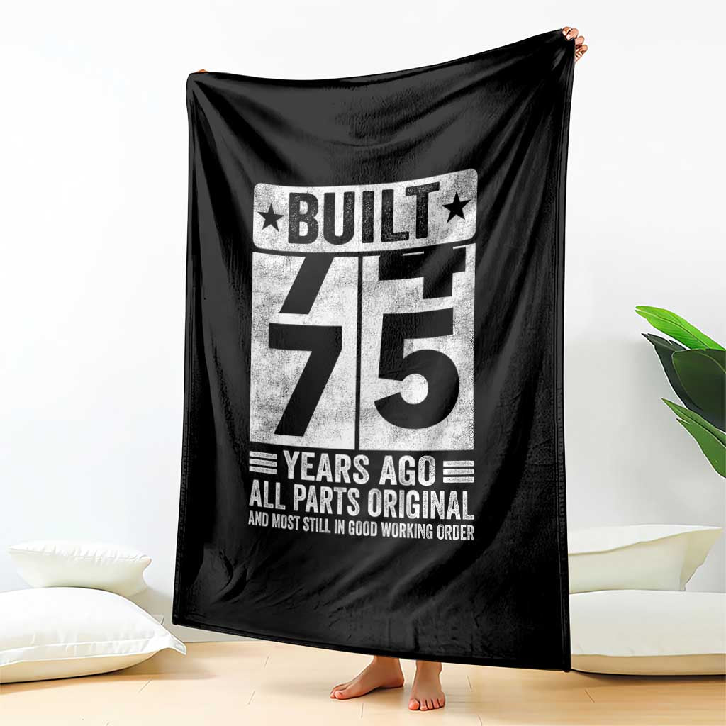 75th Birthday Throw Blanket Built 75 Years Ago All Parts Original Gifts TS10 Print Your Wear
