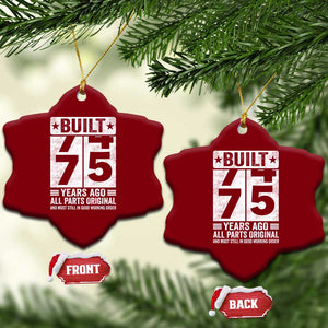 75th Birthday Ceramic Ornament Built 75 Years Ago All Parts Original Gifts TS10 Print Your Wear